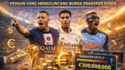 Transfer Terbesar 2026: Pemain yang Mengguncang Bursa Transfer Dunia